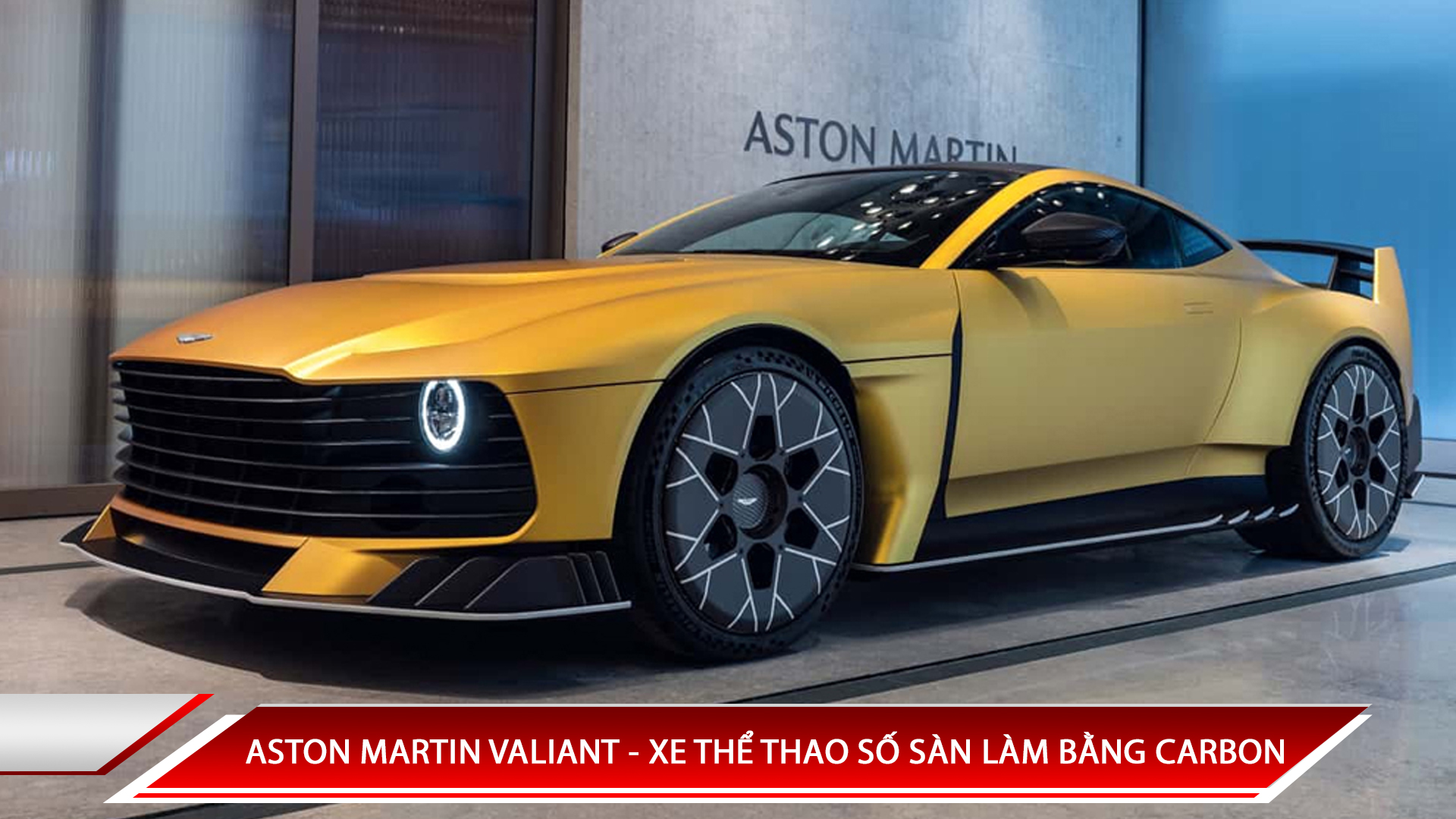 ASTON MARTIN VALIANT - ĐỘT PHÁ VỚI XE THỂ THAO SỐ SÀN LÀM BẰNG CARBON